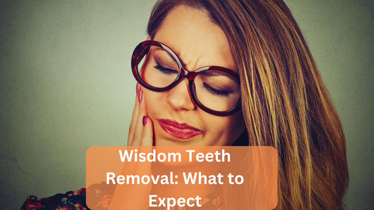 Wisdom Teeth Removal What To Expect